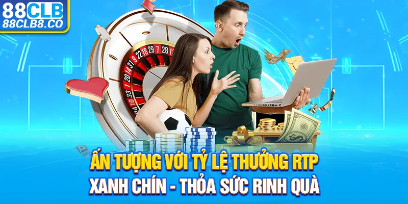 Ấn tượng với tỷ lệ thưởng RTP xanh chín - thỏa sức rinh quà