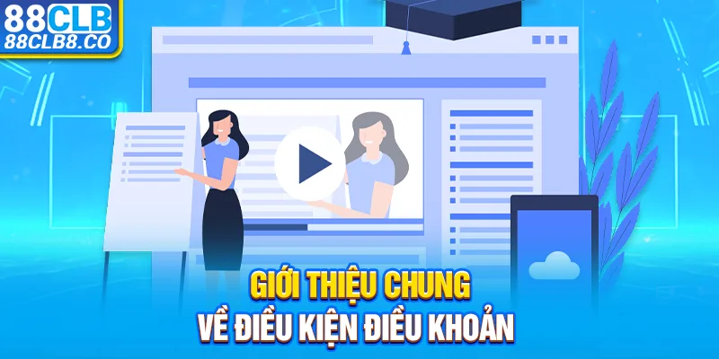 Giới thiệu chung về điều kiện điều khoản 