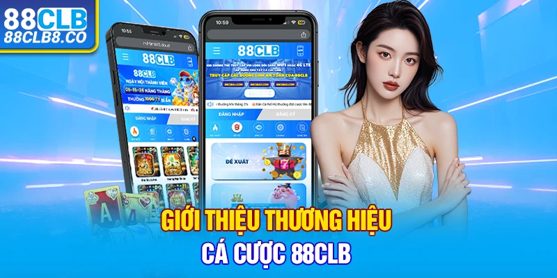 Giới thiệu thương hiệu cá cược 88CLB