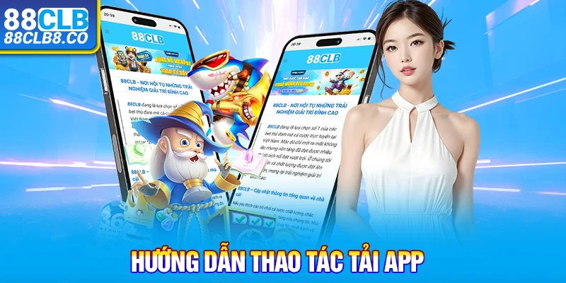  Hướng dẫn thao tác tải app 