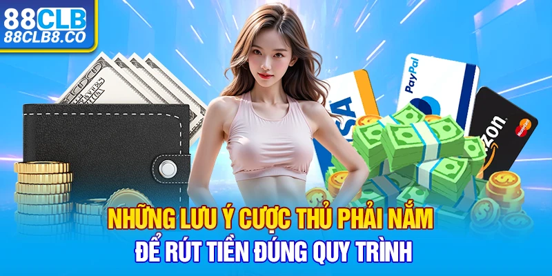 Những lưu ý cược thủ phải nắm để rút tiền đúng quy trình