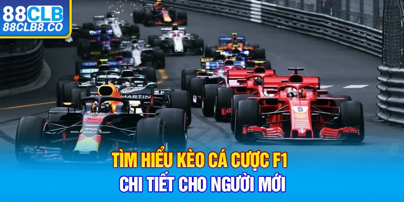 Tìm hiểu kèo cá cược F1 chi tiết cho người mới